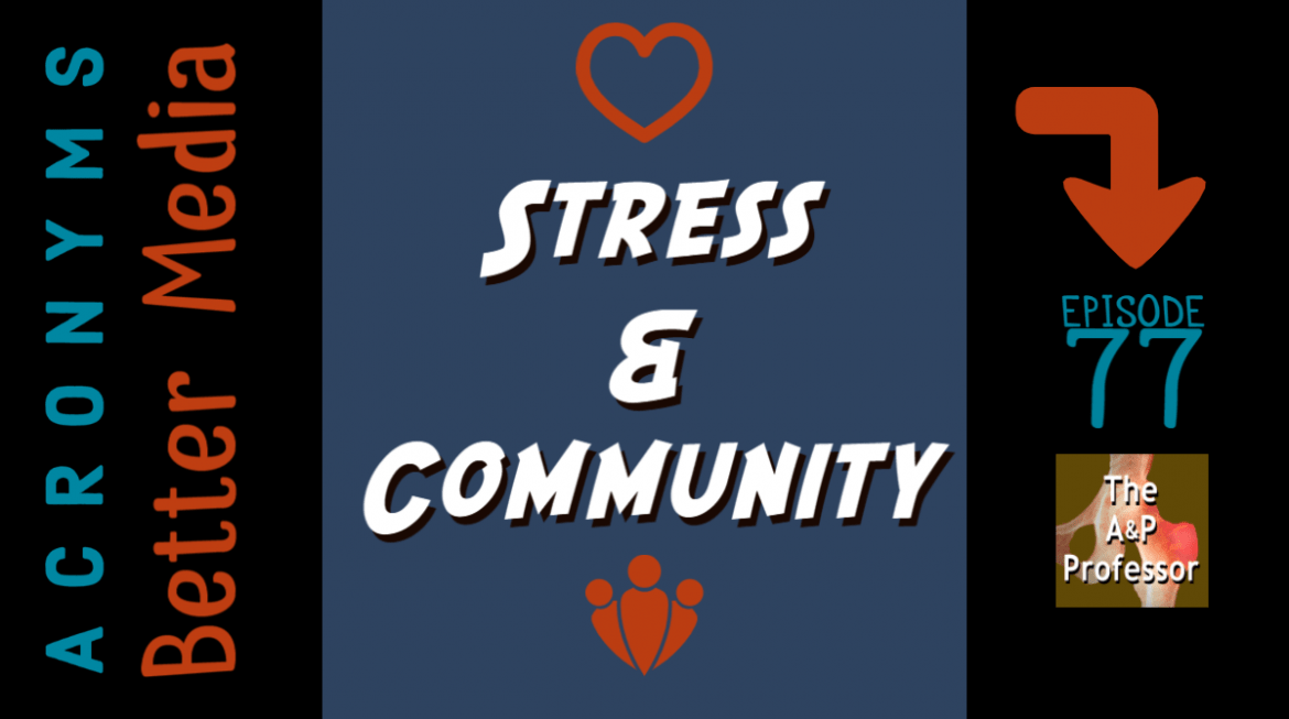 cover for Stress & Community | Acronyms | Media Tips | Episode 77
