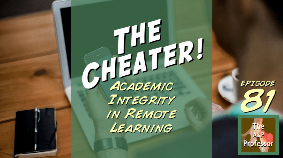 The Cheater! Academic Integrity in Remote Learning, Episode 81