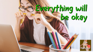 frustrated student with caption "everything will be okay"