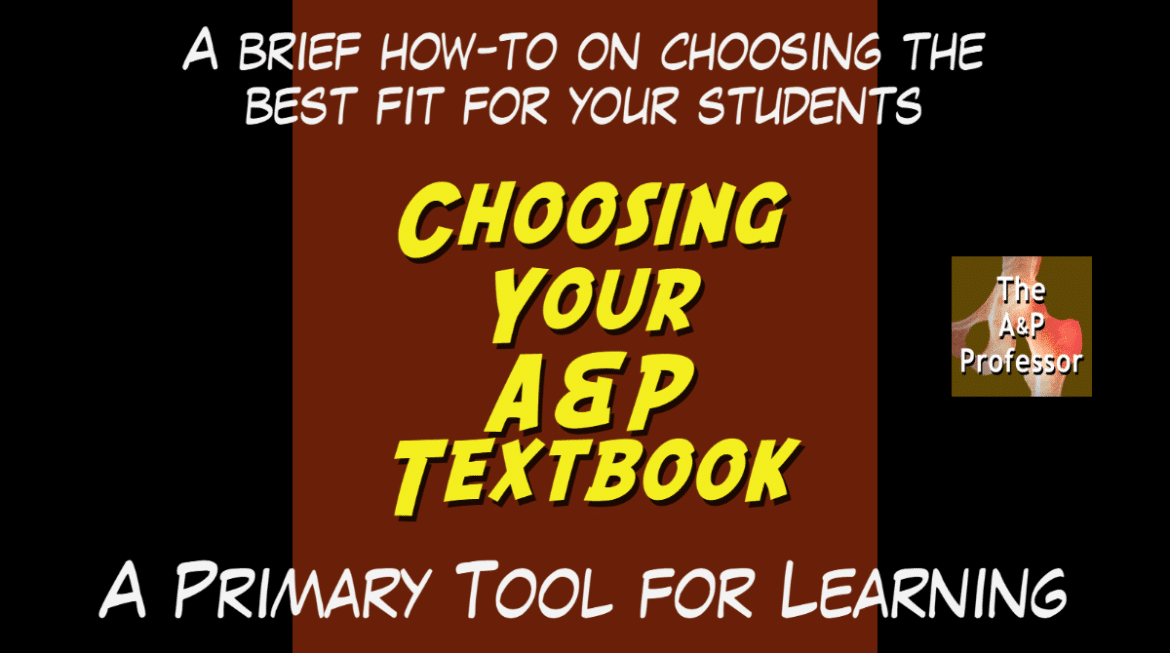 Choosing Your A&P Textbook: A brief how-to on choosing the best fit for your students