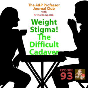 Episode 93: Weight Stigma! The Difficult Cadaver