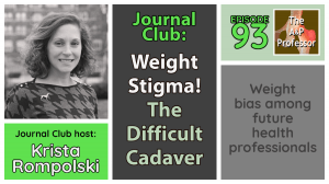 Weight Stigma! The Difficult Cadaver | Journal Club Episode | TAPP 93
