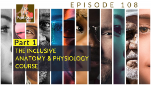 collage of varied faces with text: The Inclusive Anatomy & Physiology Course | Part 1 | TAPP 108