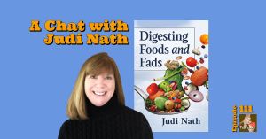 Photo of Judi Nath with Episode 111 title: Digesting Foods and Fads, a chat with Judi Nath