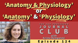 Anatomy & Physiology: Combo or Split? | Journal Club with Krista Rompolski | TAPP 124