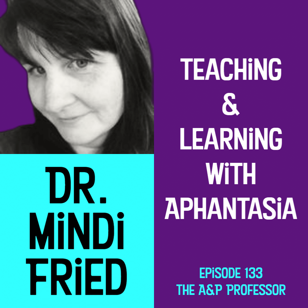 Mindi Fried on Teaching & Learning with Aphantasia | TAPP 133