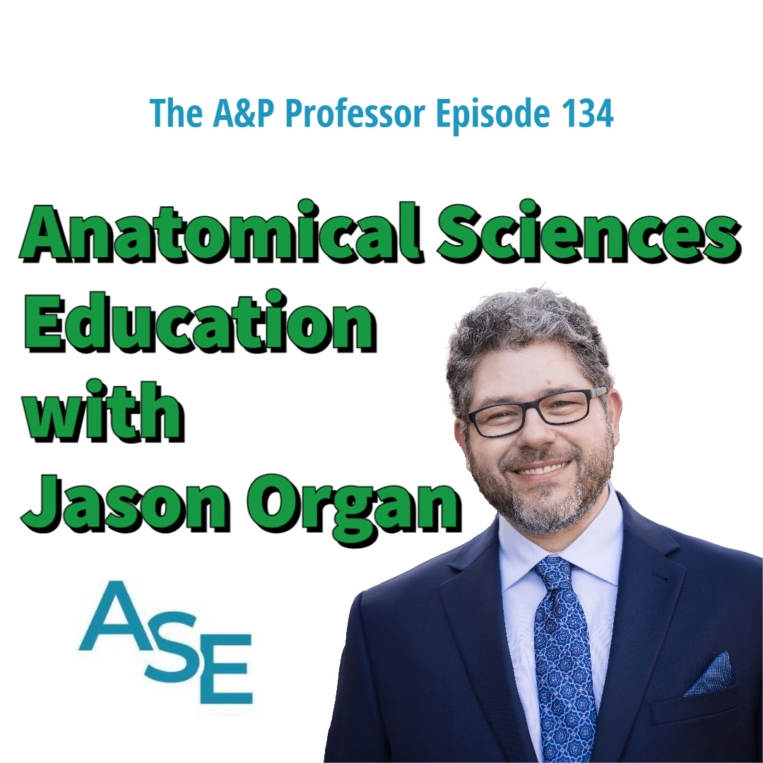 Anatomical Sciences Education with Jason Organ | TAPP 134