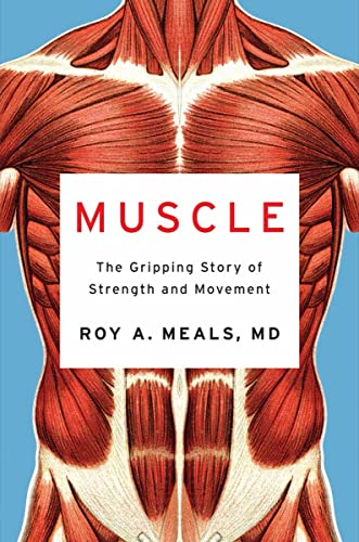 Cover of book, Muscle: The Gripping Story of Strength and Movement