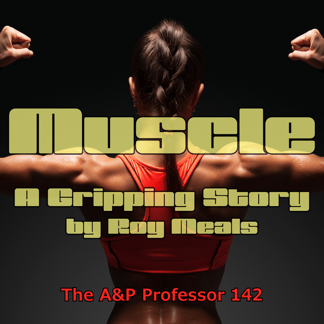 Muscle: A Gripping Story by Roy Meals | TAPP 142