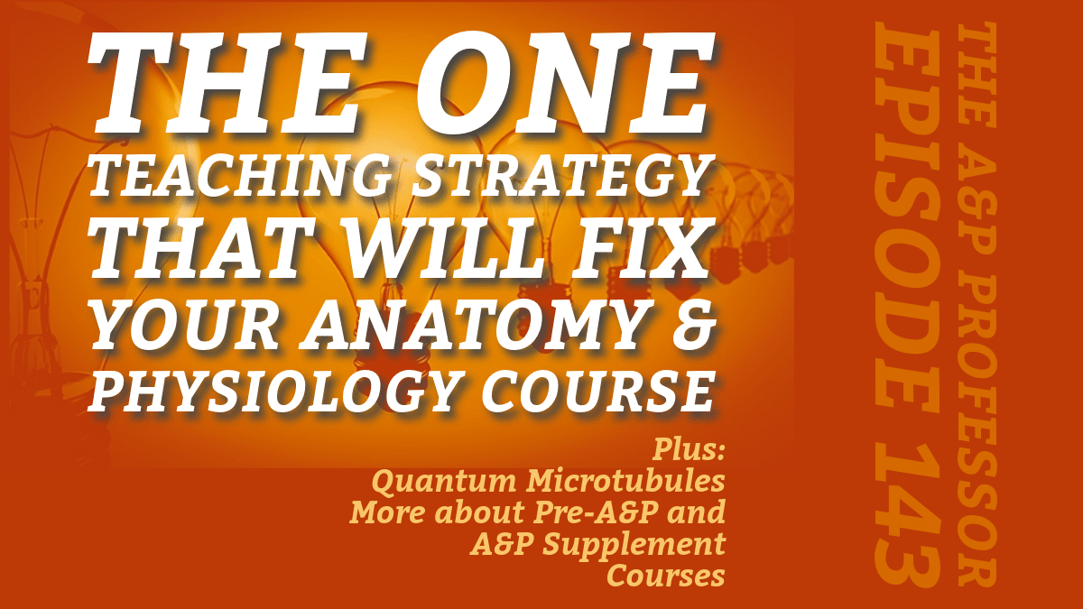 The One Teaching Strategy That Will Fix Your Anatomy & Physiology ...