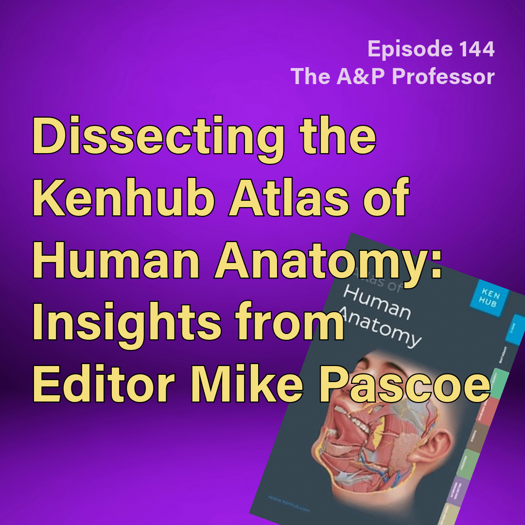 Dissecting the Kenhub Atlas: Insights from Editor Mike Pascoe | TAPP 144