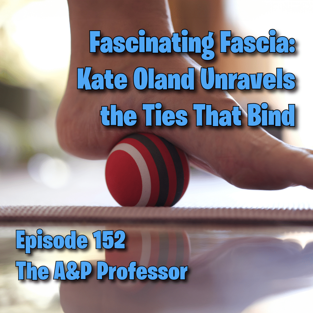 Fascinating Fascia: Kate Oland Unravels the Ties That Bind | TAPP 152