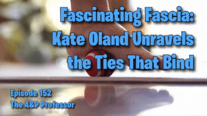 Episode cover: Fascinating Fascia: Kate Oland Galligan Unravels the Ties That Bind | TAPP 152